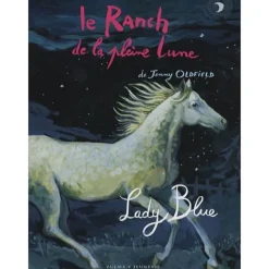 EQUIBOOKS Ranch de la Pleine lune Tome 5 : Lady Blue - Zulma Jeunesse< Librairie Equibooks