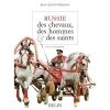 EQUIBOOKS Russi des chevaux, des hommes et des saints - Belin< Librairie Equibooks