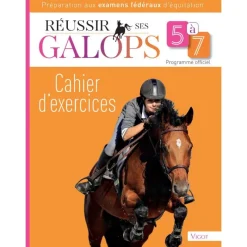 EQUIBOOKS Réussir ses galop 5 à 7 - Cahier d'exercice - Vigot< Librairie Equibooks
