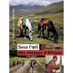 EQUIBOOKS Sous l’œil des chevaux d'Afrique - Belin< Librairie Equibooks