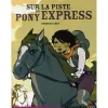 EQUIBOOKS Sur la piste du Pony Express - Castor Poche< Librairie Equibooks