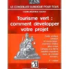 EQUIBOOKS Tourisme vert : comment developper votre projet - 2eme edition - Editions du Puit Fleuri< Librairie Equibooks