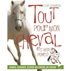 EQUIBOOKS Tout pour mon cheval (et mon poney) - Delachaux< Librairie Equibooks