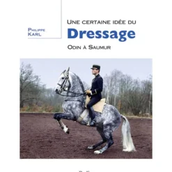 EQUIBOOKS Une certaine idée du dressage : Odin à Saumur - Belin< Librairie Equibooks